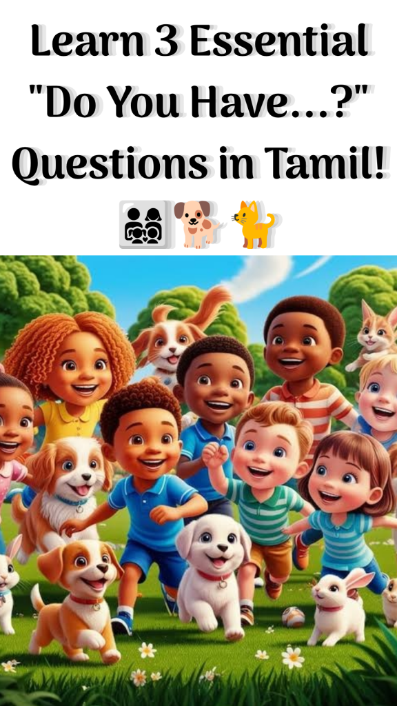 Title: How to Ask “Do You Have…?” in Spoken Tamil 👨‍👩‍👧‍👦🐕🐈
